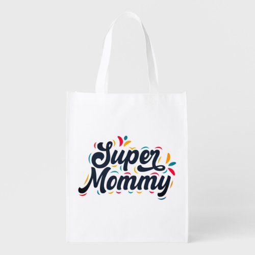 Cute Design Typography Super Mommy  Grocery Bag