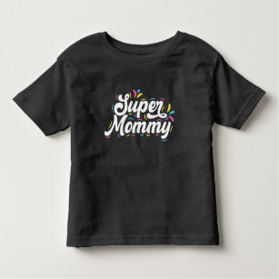 Cute Design Typography Super Mommy  Toddler T-shirt