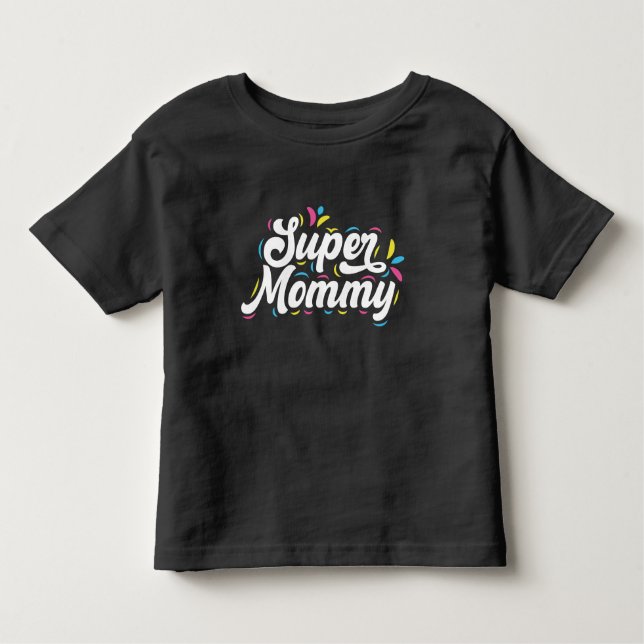 Cute Design Typography Super Mommy  Toddler T-shirt (Front)