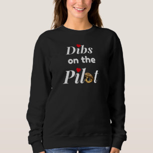Cute "Dibs on the Pilot" Typography, Funny Sweatshirt