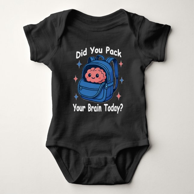 Cute “Did You Pack Your Brain Today?” Brain Pun Baby Bodysuit (Front)