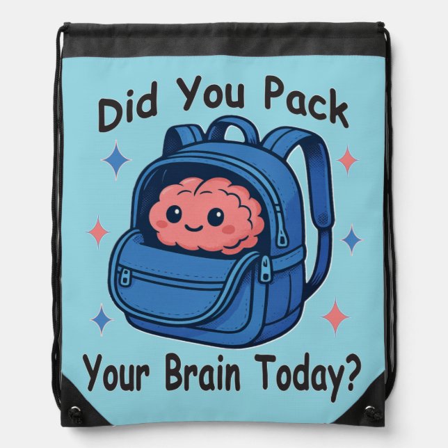 Cute “Did You Pack Your Brain Today?” Brain Pun Drawstring Bag (Front)