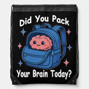 Cute “Did You Pack Your Brain Today?” Brain Pun Drawstring Bag