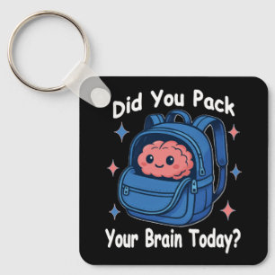 Cute “Did You Pack Your Brain Today?” Brain Pun Keychain