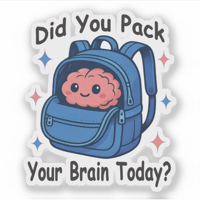 Cute “Did You Pack Your Brain Today?” Brain Pun Sticker (Front)