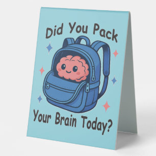 Cute “Did You Pack Your Brain Today?” Brain Pun Table Tent