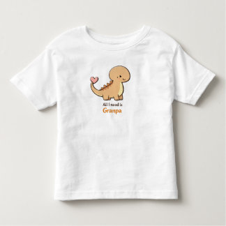Cute Dinosaur All I Need Is Granpa Toddler Shirt |