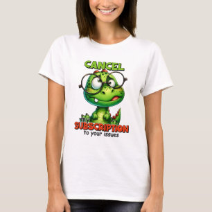 Cute Dinosaur Cancel My Subscription T-Shirt