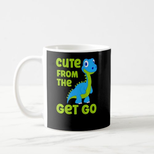 Cute Dinosaur Cute From The Get Go Little Boys  Coffee Mug