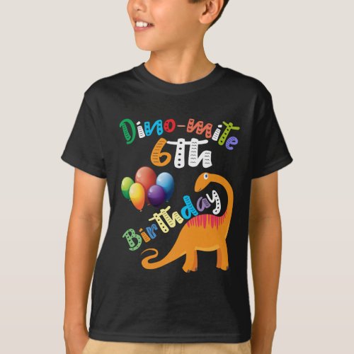 Cute Dinosaur Dino mite 6th birthday gift for boys T_Shirt