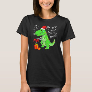 Cute Dinosaur Fa Ra Ra Rawr Rawr Christmas Rex Xma T-Shirt