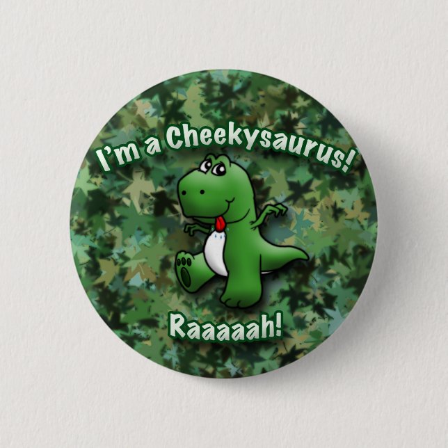 Cute Dinosaur is a Cheekysaurus Button (Front)