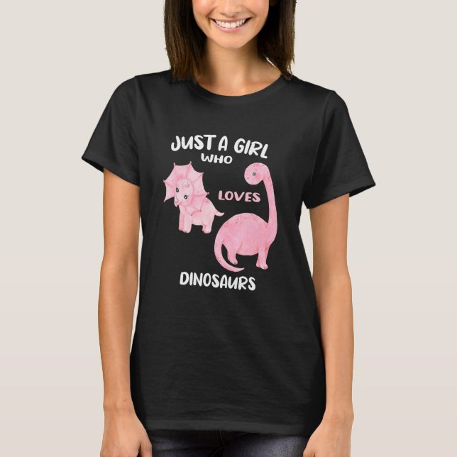 Cute Dinosaur Just a Girl Who Loves Dinosaurs Teen T-Shirt (Front)