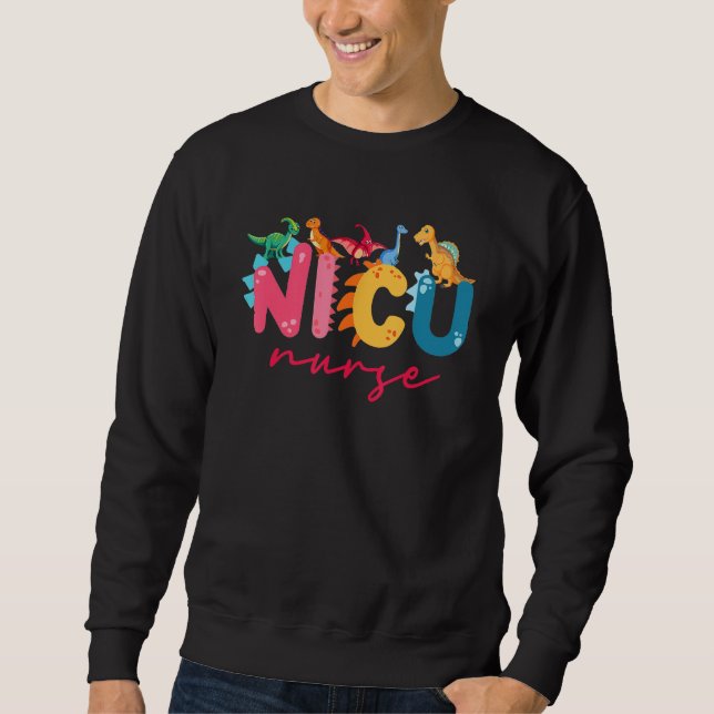 Cute Dinosaurs Nurse Week Peds Nurse NICU Pediatri Sweatshirt (Front)