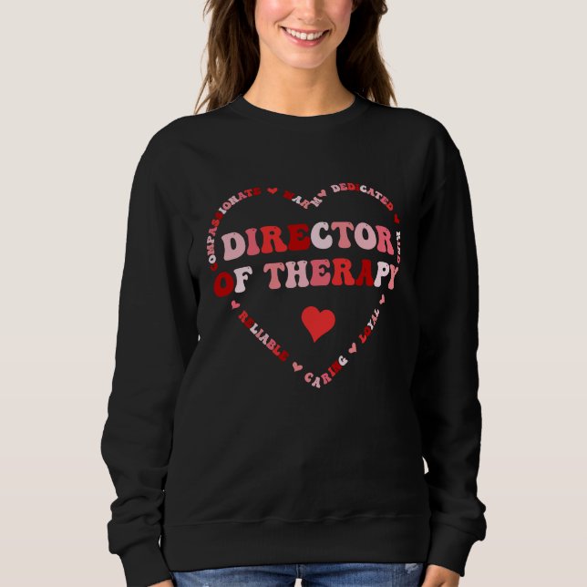 Cute Director Of Therapy Valentines Day Heart Sweatshirt (Front)