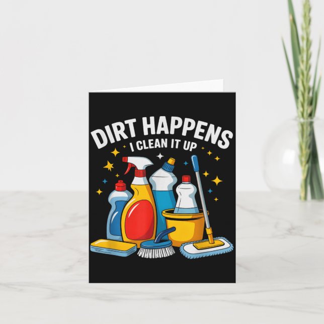 Cute Dirt Happens I Clean It Up Housekeeng Squad V Card (Front)