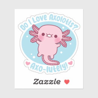 Cute Do I Love Axolotls Axo-lutely Funny Pun Sticker