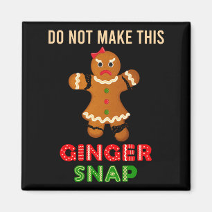 Cute Do Not Make This Ginger Snap For Gingers Or R Magnet