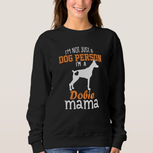 Cute Doberman Mom  Dobie Mom Mama Dog  Mothers Day Sweatshirt