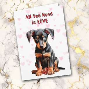 Cute Doberman Puppy Dog All You Need Valentine Holiday Card