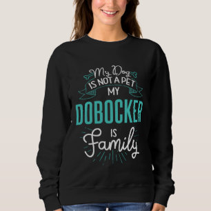 Cute Dobocker Family Dog for Women Men Sweatshirt