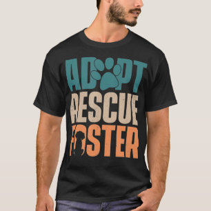 Cute Dog Adoption Rescue Adopt Rescue Foster T-Shirt