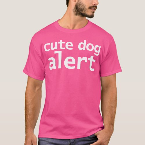 Cute Dog Alert T_Shirt