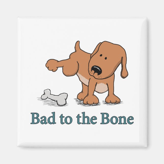 Cute Dog Bad to the Bone Magnet (Front)