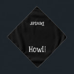 Cute Dog Bones Text Howl Personalized Black Pet Bandana<br><div class="desc">Black bandana,  with cute,  funny text... .Howl! Perfect for your pet's night out on the town or afternoon at the park.

The background color is customizable to any color you desire,  as are the font style,  size,  and color. Make it your own!</div>