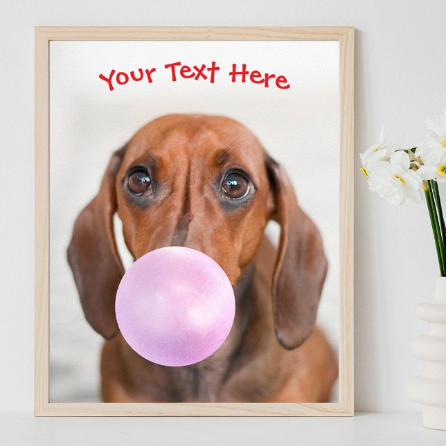 Cute Dog, Bubble Gum Bubble, Name or Message Poster (Creator Uploaded)