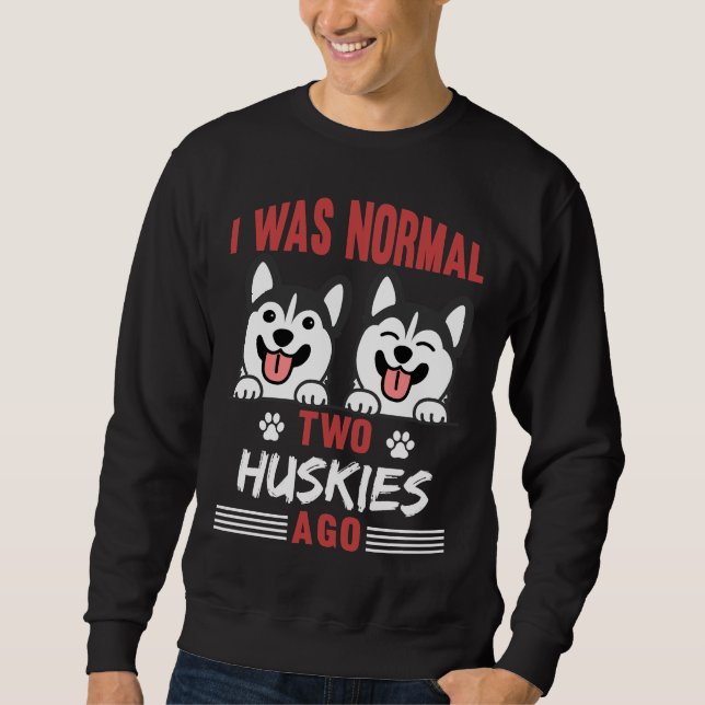 Cute Dog Crazy Husky Owner Sweatshirt (Front)