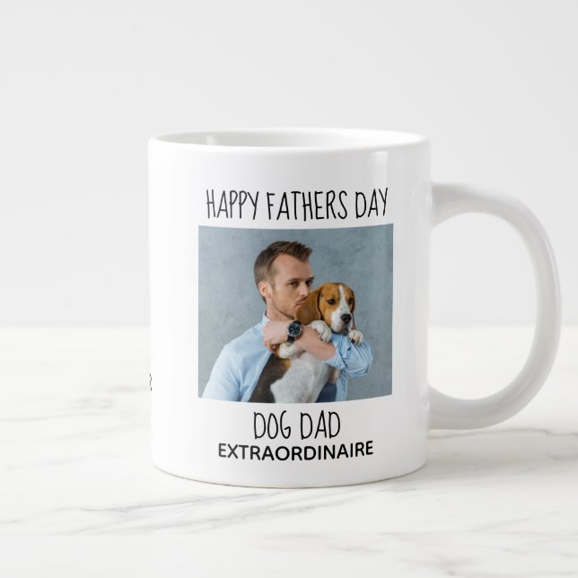 Cute Dog Dad Pet Photo Happy Fathers Day Giant Coffee Mug (Right)