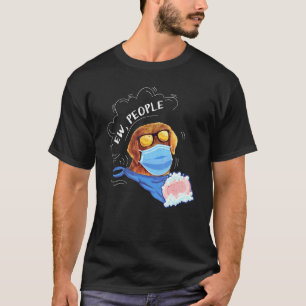Cute Dog Ew People Dog Wearing A Facemask T-Shirt