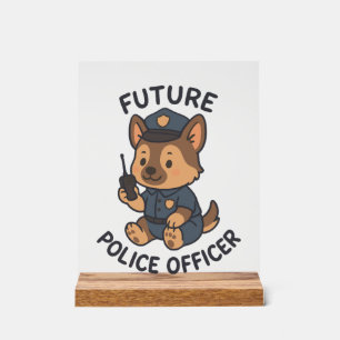 Cute Dog Future Police Officer Theme Acrylic Sign