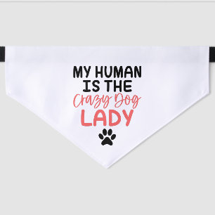 Cute Dog Gift -My Human Is The Crazy Dog Lady Pet Bandana Collar