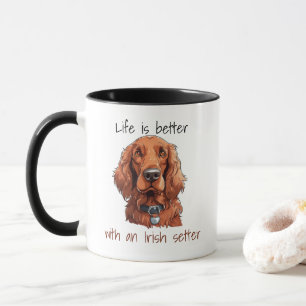 Cute Dog Irish Setter Life is Better Mug