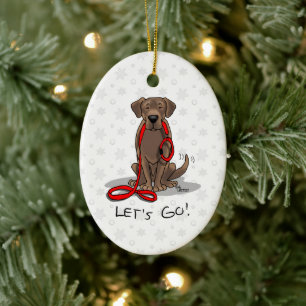 Cute Dog - Let's Go! Chocolate Labrador Retriever Ceramic Ornament