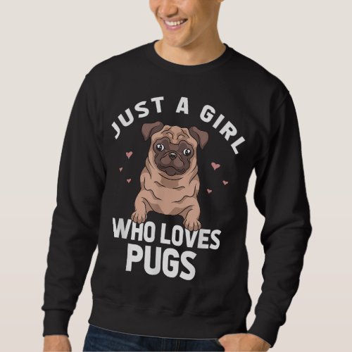 Cute Dog Lover Animal Pet Owner Just A Girl Who Lo Sweatshirt