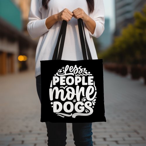 Cute Dog Lover Tote Bag Less People More Dogs 