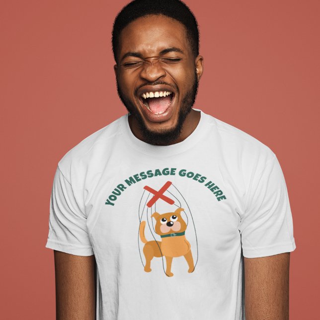 Cute Dog Marionette Puppet Custom Message T-Shirt (Creator Uploaded)