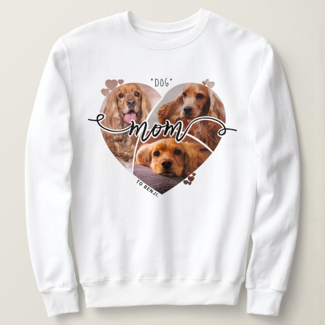 Cute Dog Mom Custom Heart-Shaped Photo Collage Sweatshirt (Design Front)