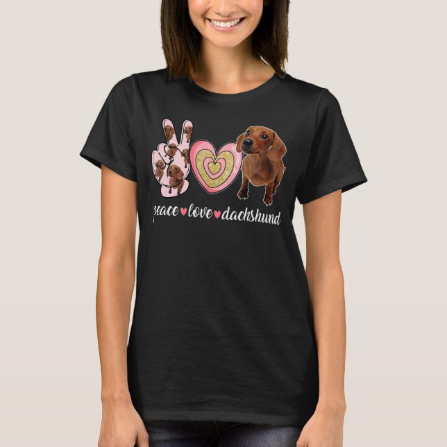 Cute Dog Mom Mother's Day  Peace Love Dachshund T-Shirt (Front)