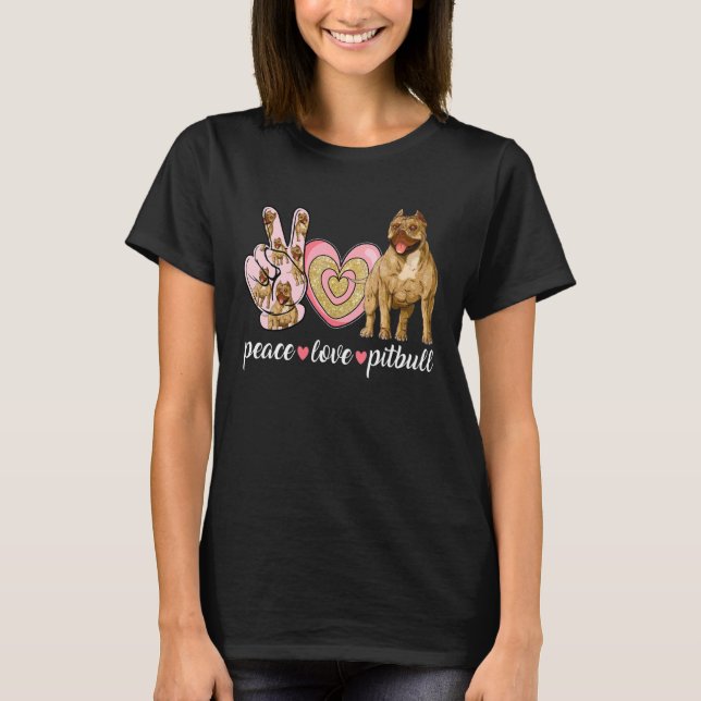 Cute Dog Mom Mother's Day  Peace Love Pitbull T-Shirt (Front)