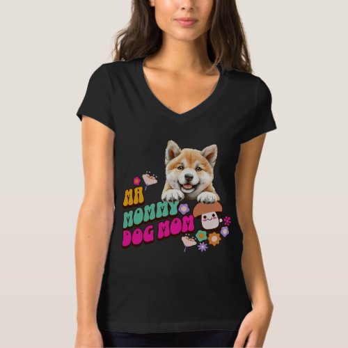 Cute Dog Mom Tee Dog Lovers Gift T_Shirt