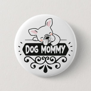 Cute Dog mommy pet animal lovers Button