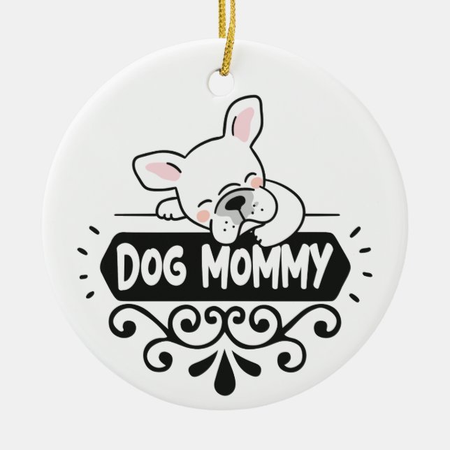 Cute Dog mommy pet animal lovers Ceramic Ornament (Front)