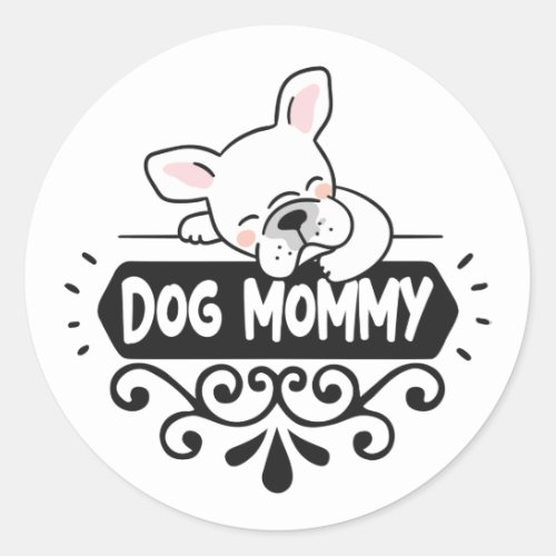 Cute Dog mommy pet animal lovers Classic Round Sticker