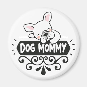 Cute Dog mommy pet animal lovers Magnet