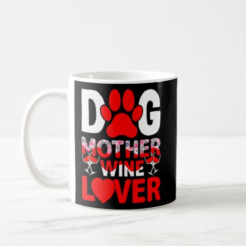 Cute Dog Mother Wine  Happy Mothers Day  Coffee Mug