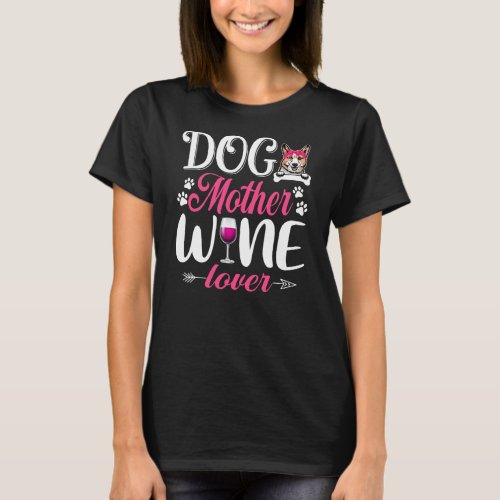 Cute Dog Mother Wine Lover Corgi Dog Mothers Day T_Shirt